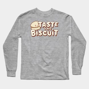 Taste the biscuit Long Sleeve T-Shirt